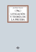 Derecho - Biblioteca Universitaria de Editorial Tecnos - Litigación y teoría de la prueba
