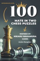 Chess Checkmates- 100 Mate in Two Chess Puzzles, Inspired by Hikaru Nakamura Games
