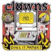 Clowns - Does It Matter? (7" Vinyl Single)