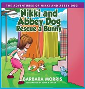 The Adventures of Nikki and Abbey Dog- Nikki and Abbey Dog Rescue a Bunny