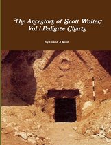 The Ancestors of Scott Wolter, Vol 1 Pedigree Charts