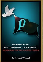 Foundations of Private Property Society Theory