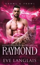 Growl & Prowl- Gestaltwandler wider Willen - Raymond