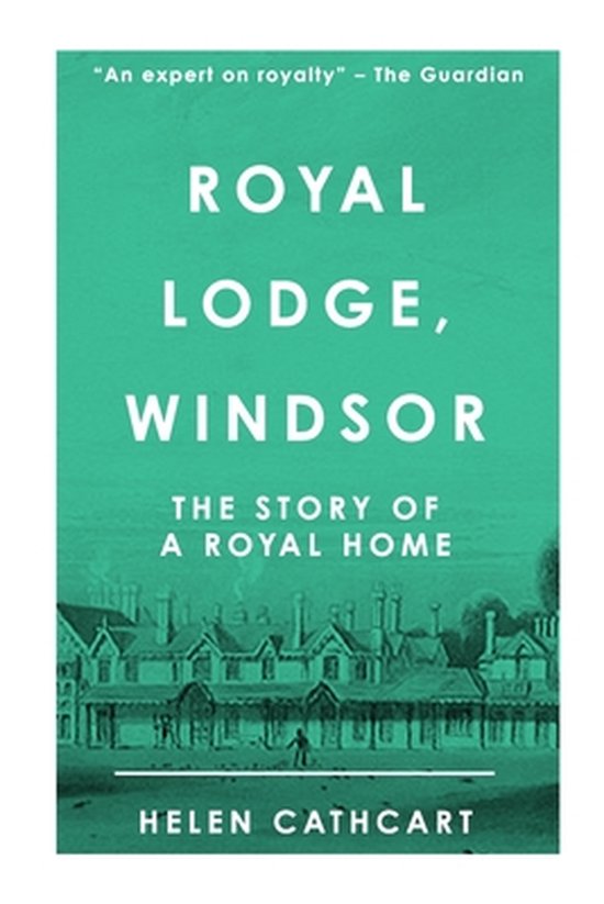 The Royal House of Windsor- Royal Lodge, Windsor - cover