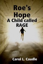 Roe's Hope: A Child called RAGE