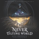 The Never Tilting World Series, 1-The Never Tilting World