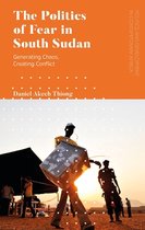 Politics and Development in Contemporary Africa-The Politics of Fear in South Sudan