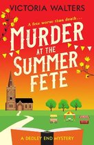 The Dedley End Mysteries2- Murder at the Summer Fete