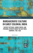 War and Society in South Asia - Bureaucratic Culture in Early Colonial India