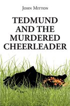 Tedmund and the Murdered Cheerleader