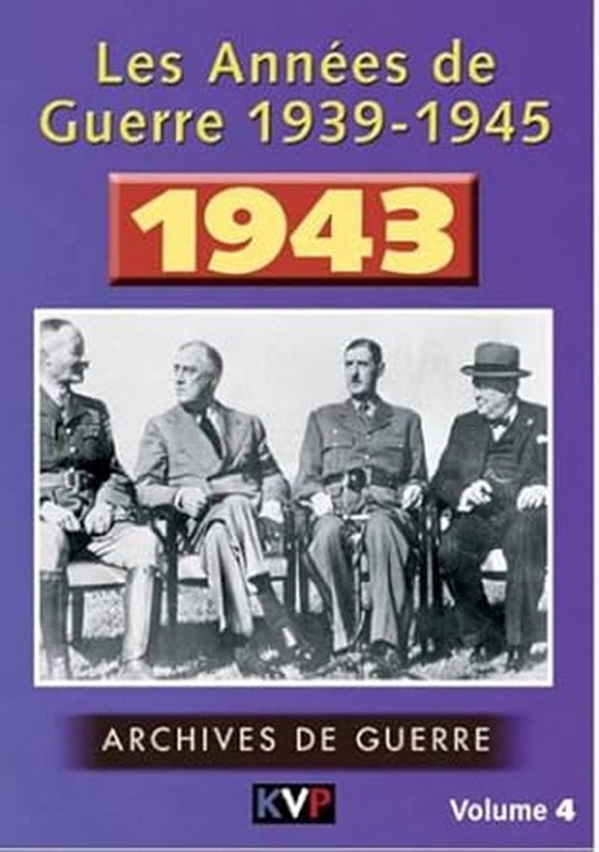 Les Annees de Guerre 1939-1945, vol. 4 : 1943