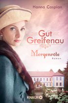 Die Gut-Greifenau-Reihe 3 - Gut Greifenau - Morgenröte