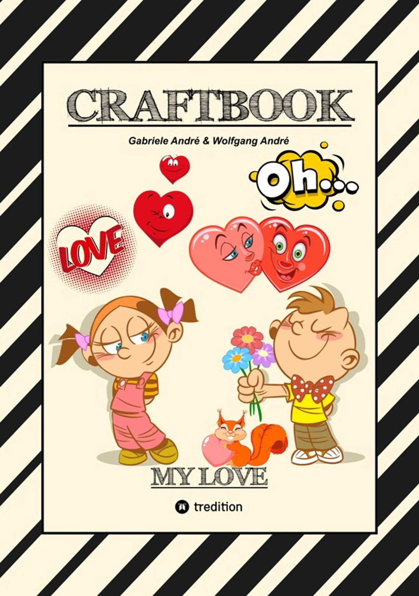 CRAFTBOOK - Das kann ich! 34 - CRAFTBOOK - VALENTINSTAG - HERZEN - LIEBE MOTIVE - LOVEBOX - RÄTSEL - AMOR - ÜBERRASCHUNG - BASTELIDEEN - TIERLIEBE
