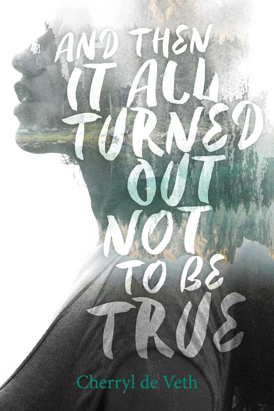 And Then it All Turned Out Not to be True