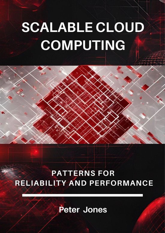 Scalable Cloud Computing: Patterns for Reliability and Performance ...