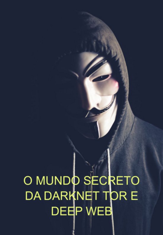 O Mundo Secreto Da Darknet Tor E Deep Web - cover