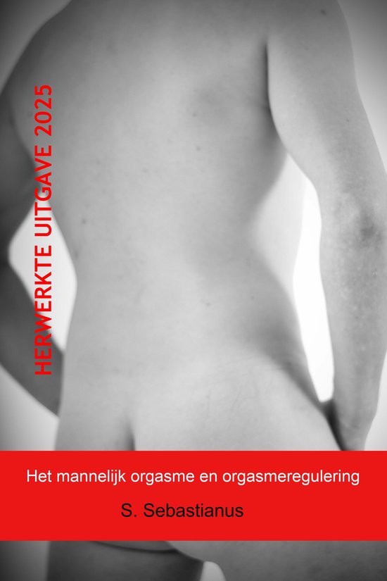 Reeks Seks, Genot & Grenzen - Het mannelijk orgasme en orgas ... - cover