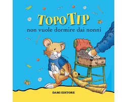 Topo Tip non vuole dormire dai nonni
