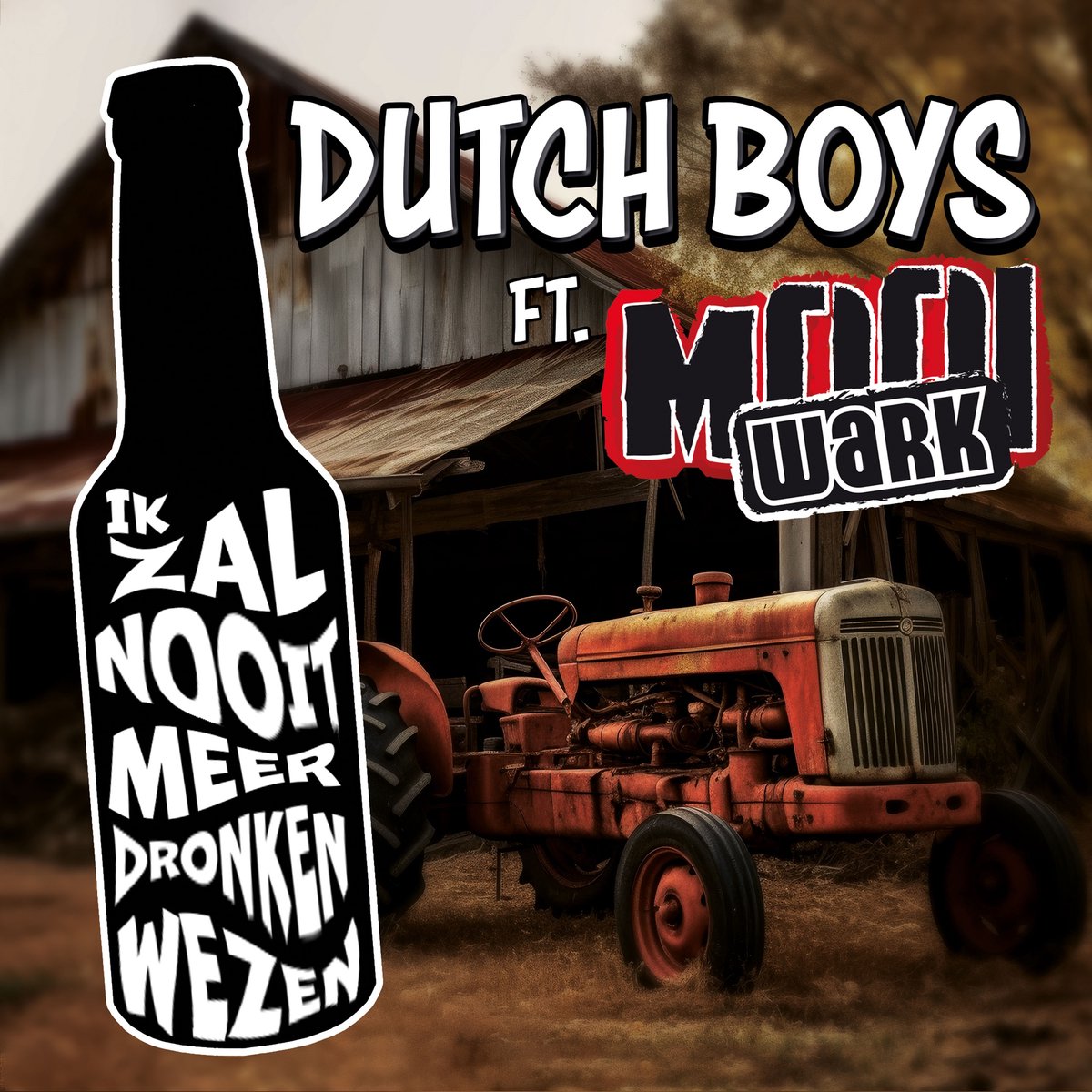 Dutch Boys Ft. Mooi Wark - Ik Zal Nooit Meer Dronken Wezen / De Pieteroliekar - Vinyl Single
