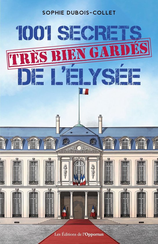 1001 secrets (très bien gardés) de l'Elysée - cover