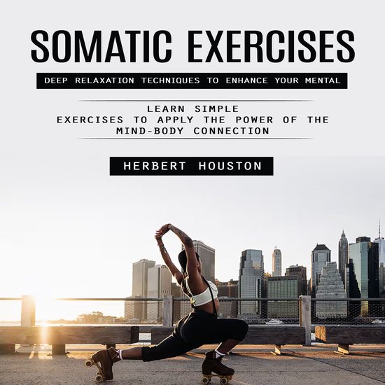 Somatic Exercises: Deep Relaxation Techniques to Enhance You ... - cover
