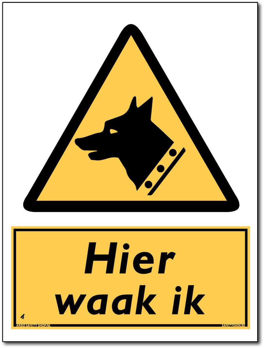 Hier waak ik bord - Pas op! - Aluminium - 30 x 40 cm - Weerbestendig