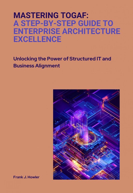 Mastering TOGAF: A Step-by-Step Guide to Enterprise Architec ... - cover