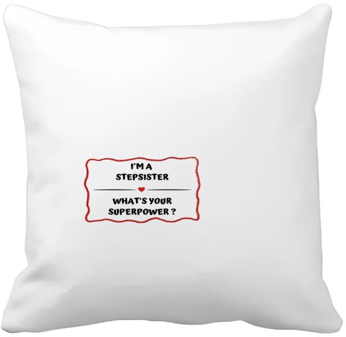 Akyol i'm a stepsister what's your superpower? Kussen hoes - Zus - super stiefzus - verjaardag - cadeautje voor zus - zus artikelen - kado - geschenk - 40 bij 40 cm Multicolor