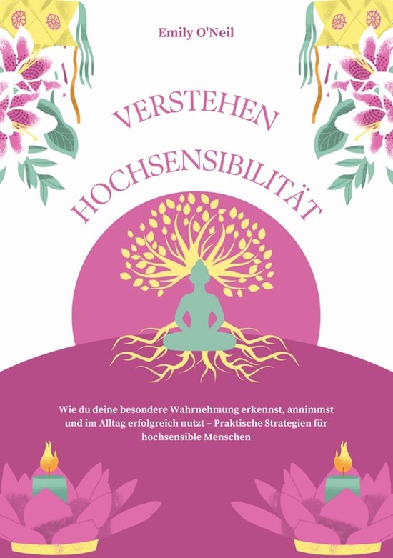 Hochsensibilität verstehen: Wie du deine besondere Wahrnehm ... - cover
