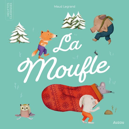 Couverture du livre 'La Moufle' avec un renard, un cochon, une souris, un lapin, une chouette et une moufle rouge à motif.