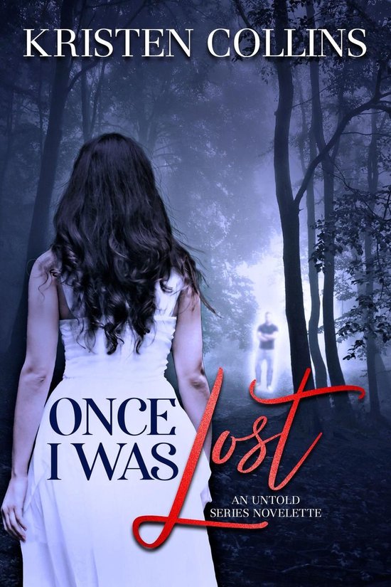 An Untold Series Novelette - Once I Was Lost