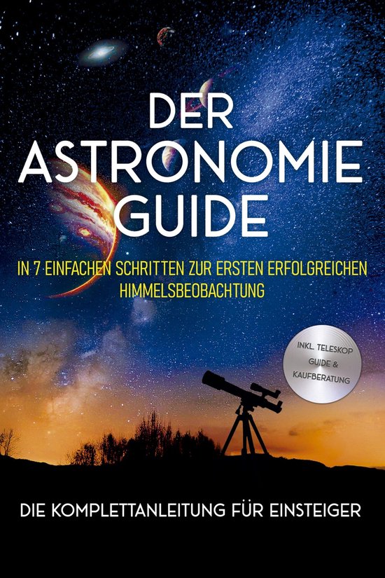 Der Astronomie Guide - Die Komplettanleitung für Einsteiger ... - cover