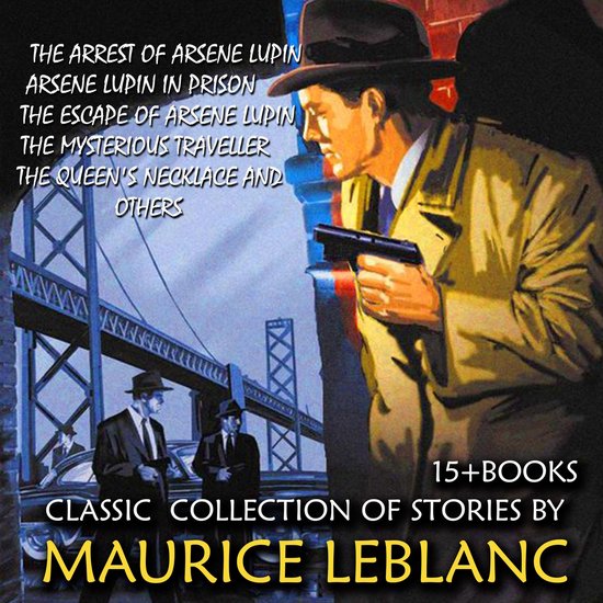 Classic collection of stories by Maurice Leblanc (15 + books ... - cover