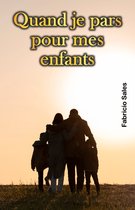 Quand je pars pour mes enfants