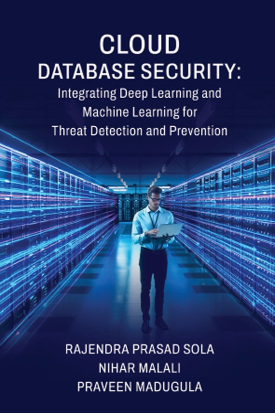 Cloud Database Security: Integrating Deep Learning and Machine Learning ...