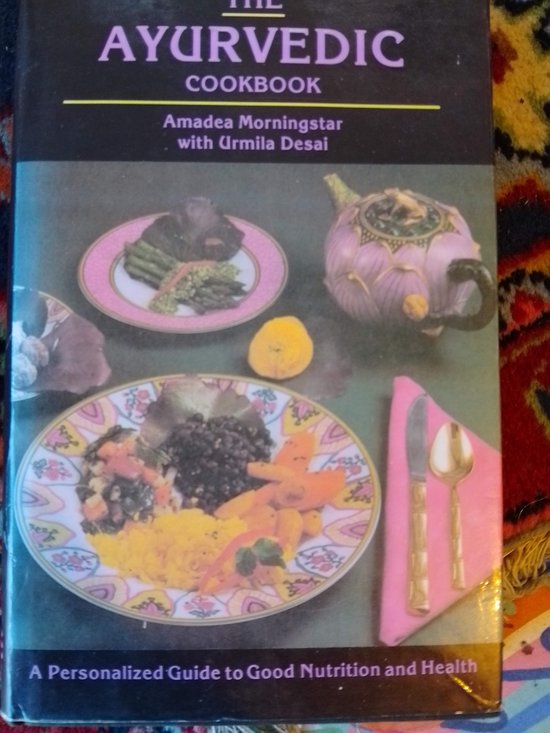 De Ayurvedische Kookboek: Amadea Morningstar met Urmila Desai.