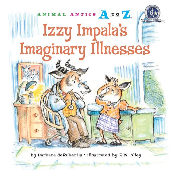 Animal Antics A to Z - Izzy Impala's Imaginary Illnesses - cover