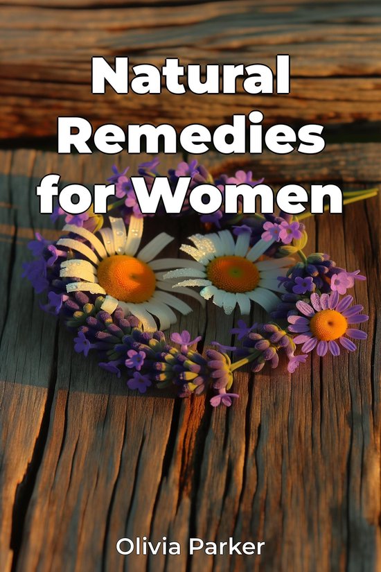 Photo inspiration: Picture Idea: Natural Remedies For Women Ebook Olivia Parker