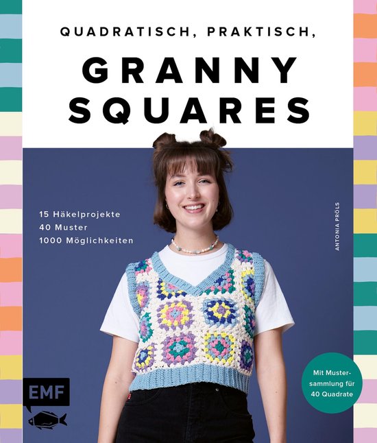 Quadratisch, praktisch, Granny Squares! 15 Häkelprojekte 40 ... - cover
