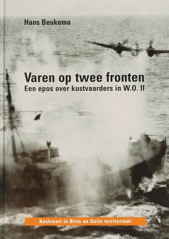 Varen Op Twee Fronten een epos over kustvaarders in WO II - cover