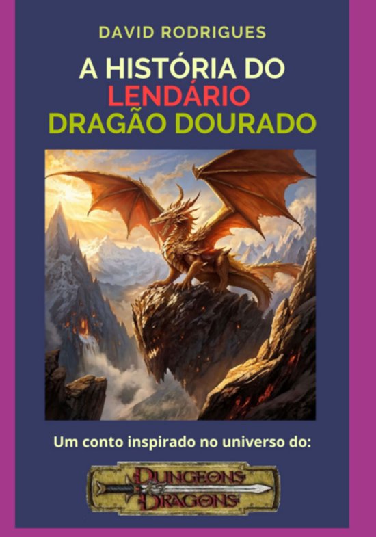 A História Do Lendário Dragão Dourado - cover