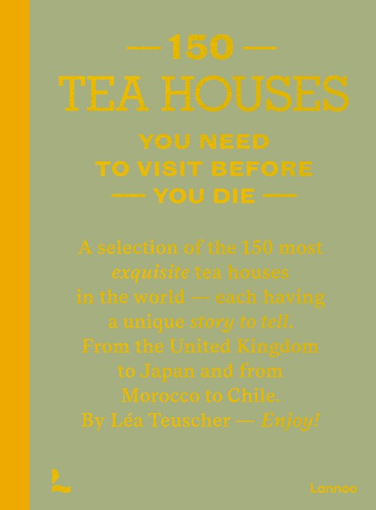 150 Series- 150 Tea Houses You Need to Visit Before You Die - cover