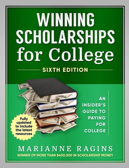 Winning Scholarships for College, Sixth Edition - cover