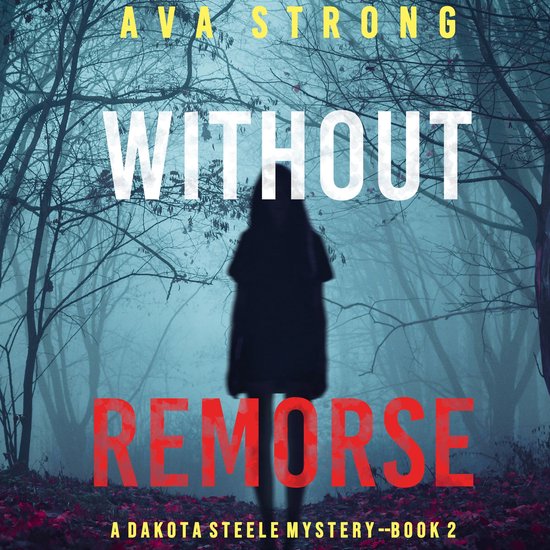 Without Remorse (A Dakota Steele FBI Suspense Thriller—Boo ... - cover