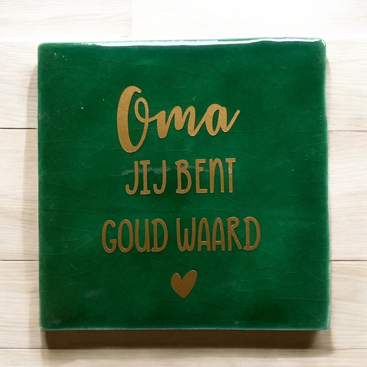 Hip Tegeltje met tekst-Oma Jij bent Goud waard-Groen-Spreuk-Cadeau-Geschenk-Gift-Kado-Zomaar-Verjaardag-Sint-Kerst