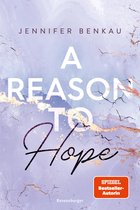 Liverpool-Reihe 2 - A Reason To Hope (Intensive New-Adult-Romance von SPIEGEL-Bestsellerautorin Jennifer Benkau) (Liverpool-Reihe 2)