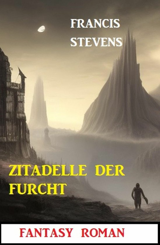 Zitadelle der Furcht Fantasy Roman (ebook), Francis Stevens