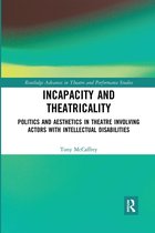 Routledge Advances in Theatre & Performance Studies- Incapacity and Theatricality