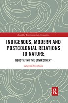 Routledge Environmental Humanities- Indigenous, Modern and Postcolonial Relations to Nature