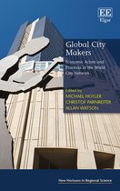 Global City Makers – Economic Actors and Practices in the World City Network